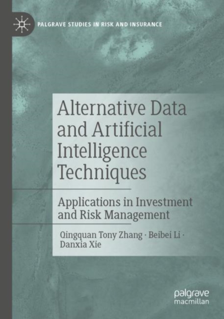 Alternative Data and Artificial Intelligence Techniques : Applications in Investment and Risk Management, Paperback / softback Book