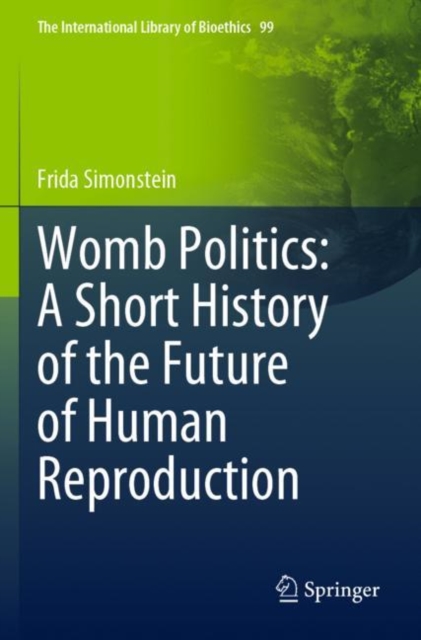 Womb Politics: A Short History of the Future of Human Reproduction, Paperback / softback Book