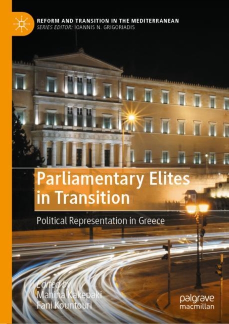 Parliamentary Elites in Transition : Political Representation in Greece, Hardback Book