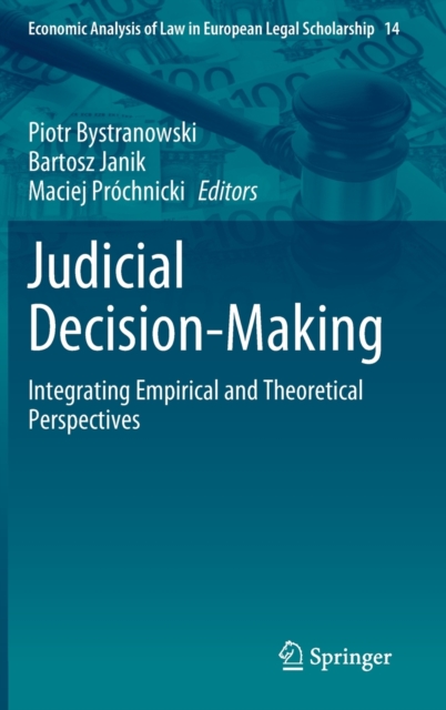Judicial Decision-Making : Integrating Empirical and Theoretical Perspectives, Hardback Book