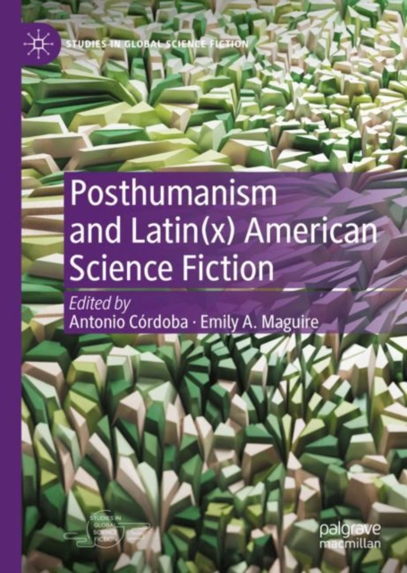 Posthumanism and Latin(x) American Science Fiction, Hardback Book