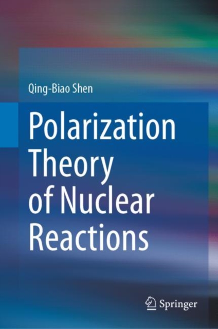 Polarization Theory of Nuclear Reactions, Hardback Book