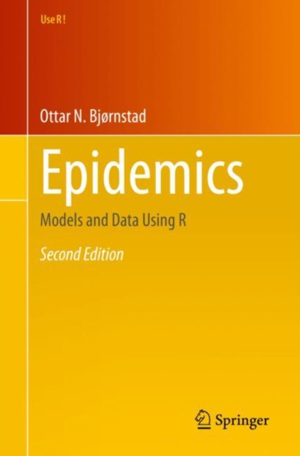 Epidemics : Models and Data Using R, Paperback / softback Book
