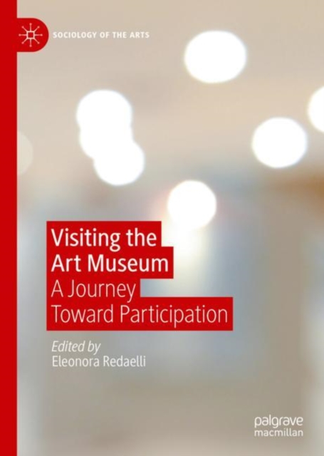 Visiting the Art Museum : A Journey Toward Participation, Hardback Book