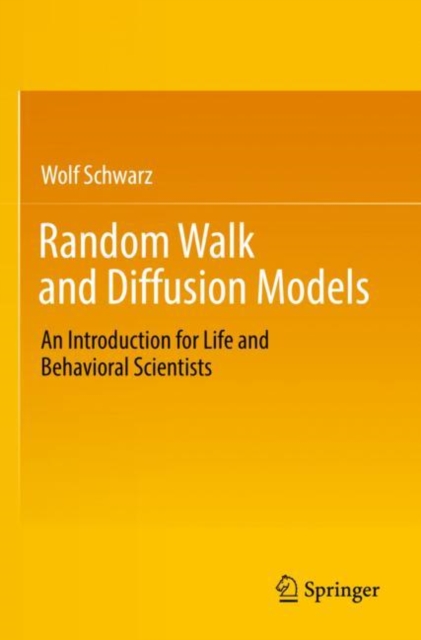 Random Walk and Diffusion Models : An Introduction for Life and Behavioral Scientists, Paperback / softback Book
