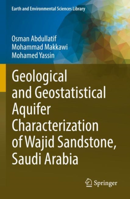 Geological and Geostatistical Aquifer Characterization of Wajid Sandstone, Saudi Arabia, Paperback / softback Book