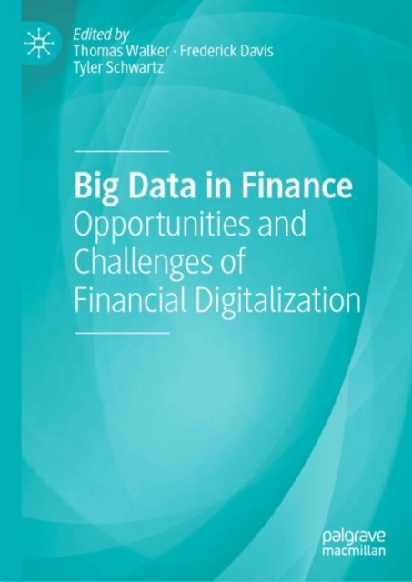 Big Data in Finance : Opportunities and Challenges of Financial Digitalization, Hardback Book