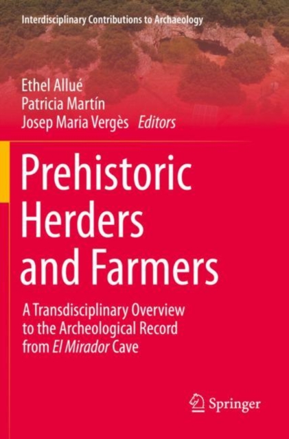 Prehistoric Herders and Farmers : A Transdisciplinary Overview to the Archeological Record from El Mirador Cave, Paperback / softback Book
