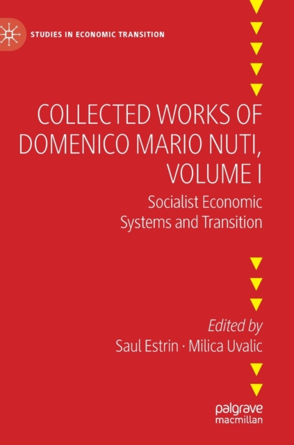 Collected Works of Domenico Mario Nuti, Volume I : Socialist Economic Systems and Transition, Hardback Book