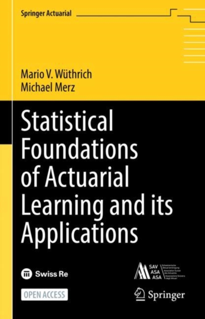 Statistical Foundations of Actuarial Learning and its Applications, Hardback Book