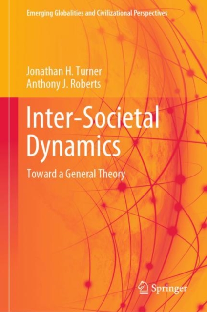 Inter-Societal Dynamics : Toward a General Theory, Hardback Book