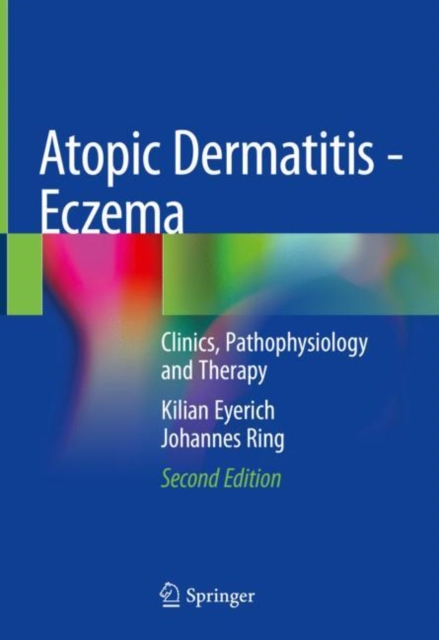 Atopic Dermatitis - Eczema : Clinics, Pathophysiology and Therapy, Hardback Book