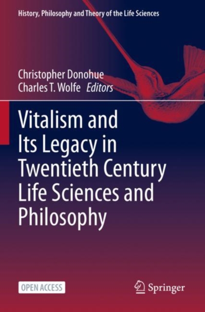 Vitalism and Its Legacy in Twentieth Century Life Sciences and Philosophy, Paperback / softback Book