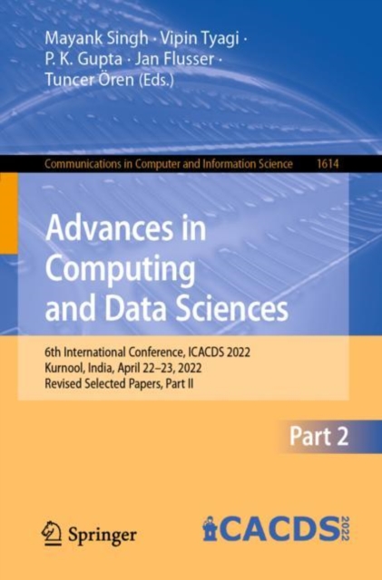 Advances in Computing and Data Sciences : 6th International Conference, ICACDS 2022, Kurnool, India, April 22-23, 2022, Revised Selected Papers, Part II, Paperback / softback Book