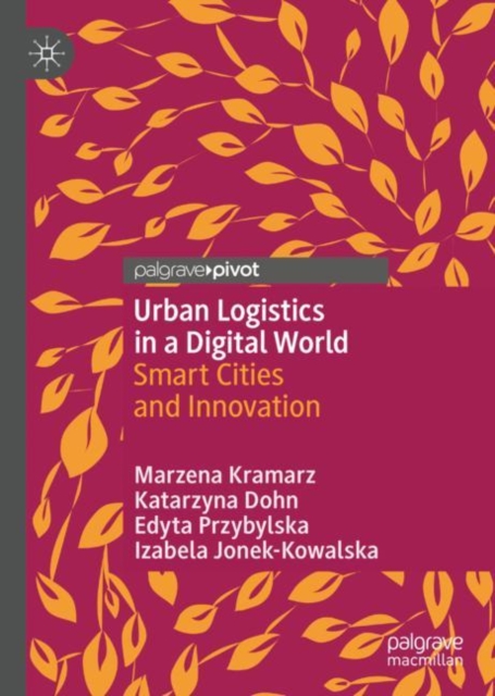 Urban Logistics in a Digital World : Smart Cities and Innovation, Hardback Book