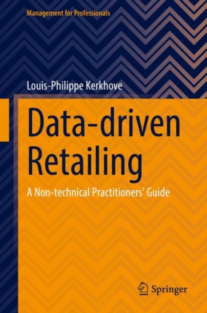 Data-driven Retailing : A Non-technical Practitioners' Guide, Hardback Book