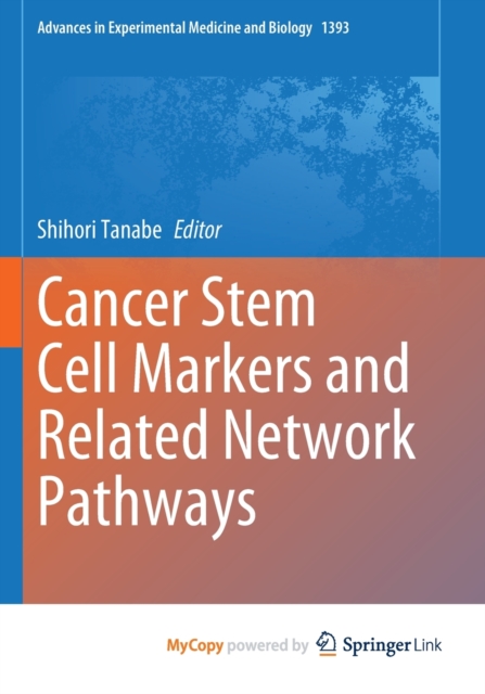 Cancer Stem Cell Markers and Related Network Pathways, Paperback Book