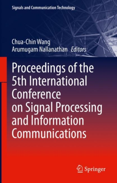 Proceedings of the 5th International Conference on Signal Processing and Information Communications, Hardback Book