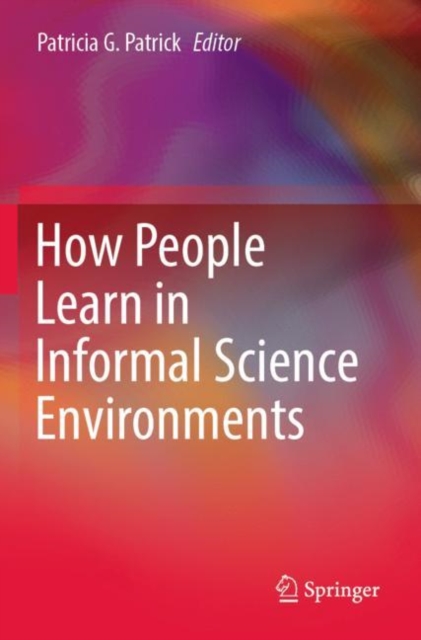 How People Learn in Informal Science Environments, Paperback / softback Book
