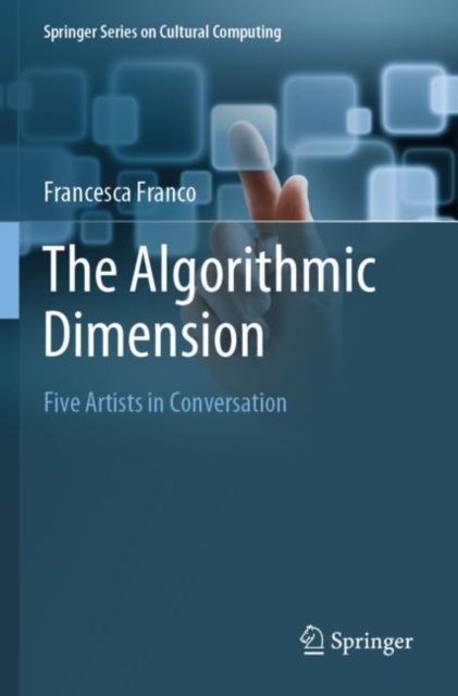 The Algorithmic Dimension : Five Artists in Conversation, Paperback / softback Book