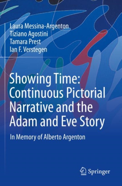 Showing Time: Continuous Pictorial Narrative and the Adam and Eve Story : In Memory of Alberto Argenton, Paperback / softback Book