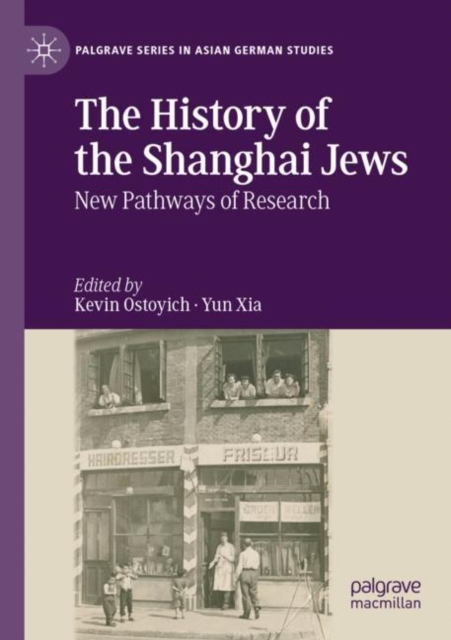 The History of the Shanghai Jews : New Pathways of Research, Paperback / softback Book
