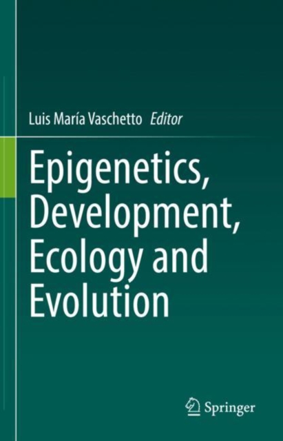 Epigenetics, Development, Ecology and Evolution, Hardback Book