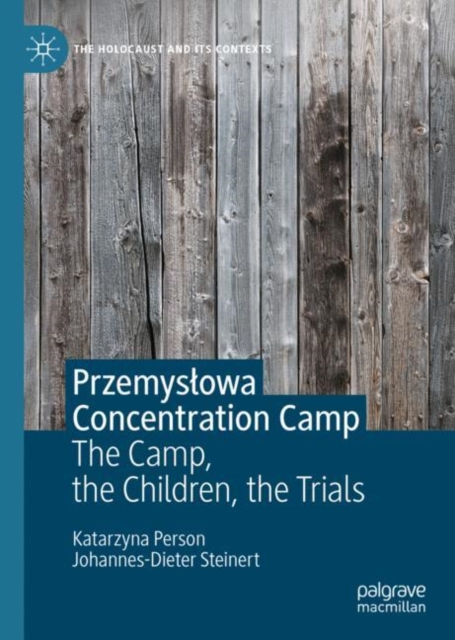 Przemyslowa Concentration Camp : The Camp, the Children, the Trials, Hardback Book