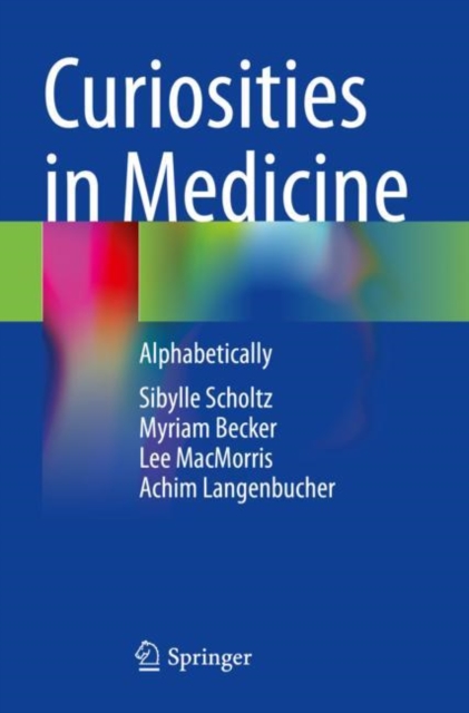 Curiosities in Medicine : Alphabetically, Paperback / softback Book