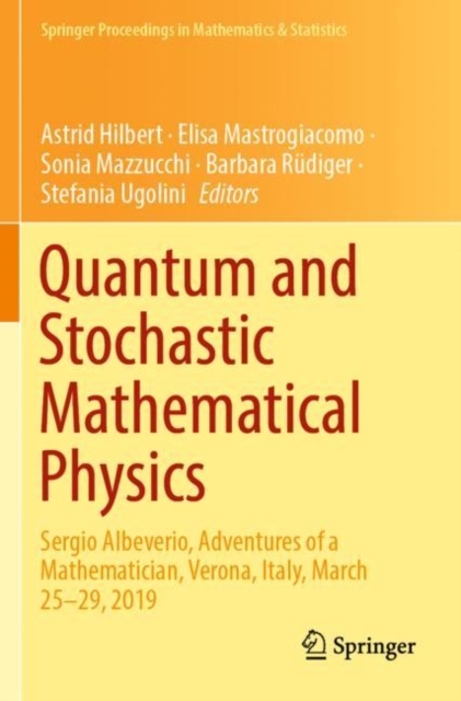 Quantum and Stochastic Mathematical Physics : Sergio Albeverio, Adventures of a Mathematician, Verona, Italy, March 25–29, 2019, Paperback / softback Book
