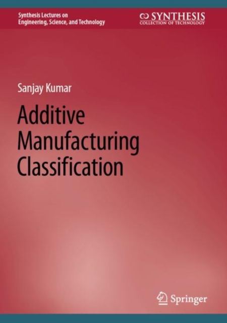 Additive Manufacturing Classification, Hardback Book