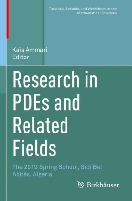 Research in PDEs and Related Fields : The 2019 Spring School, Sidi Bel Abbes, Algeria, Paperback / softback Book