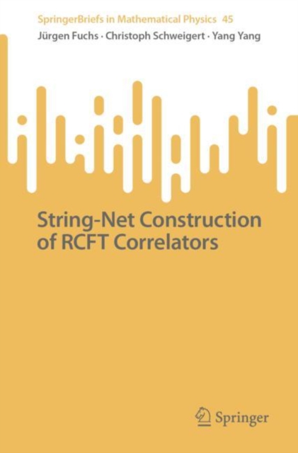 String-Net Construction of RCFT Correlators, Paperback / softback Book