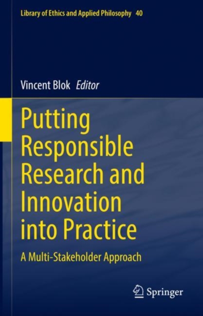 Putting Responsible Research and Innovation into Practice : A Multi-Stakeholder Approach, Hardback Book