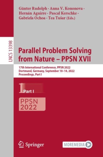 Parallel Problem Solving from Nature - PPSN XVII : 17th International Conference, PPSN 2022, Dortmund, Germany, September 10-14, 2022, Proceedings, Part I, Paperback / softback Book