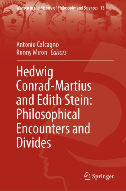 Hedwig Conrad-Martius and Edith Stein: Philosophical Encounters and Divides, Hardback Book