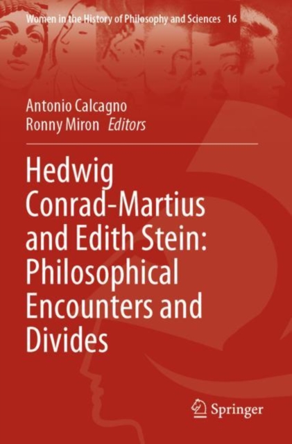 Hedwig Conrad-Martius and Edith Stein: Philosophical Encounters and Divides, Paperback / softback Book