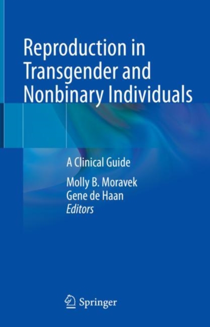 Reproduction in Transgender and Nonbinary Individuals : A Clinical Guide, Hardback Book