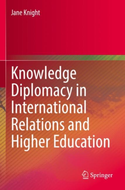 Knowledge Diplomacy in International Relations and Higher Education, Paperback / softback Book