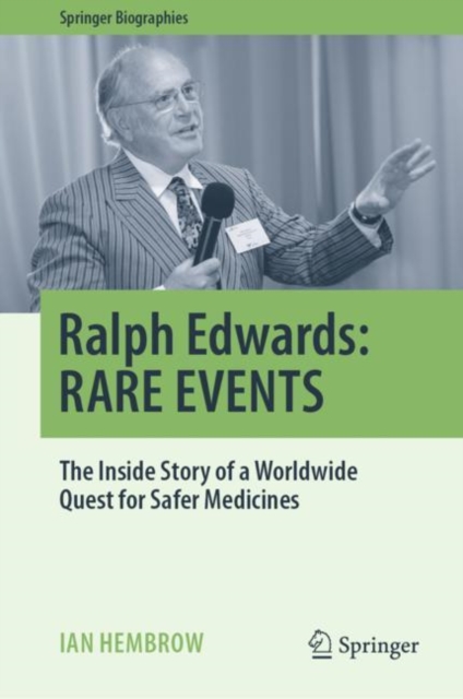 Ralph Edwards: RARE EVENTS : The Inside Story of a Worldwide Quest for Safer Medicines, Hardback Book