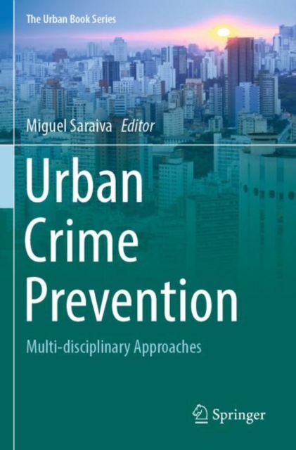 Urban Crime Prevention : Multi-disciplinary Approaches, Paperback / softback Book