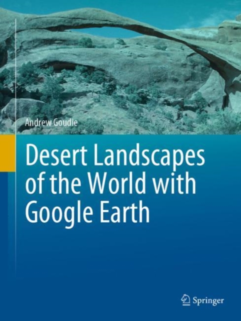 Desert Landscapes of the World with Google Earth, Hardback Book