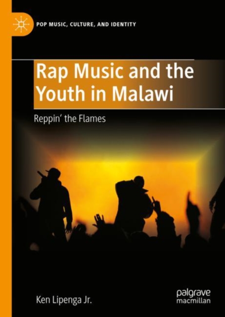Rap Music and the Youth in Malawi : Reppin' the Flames, Hardback Book