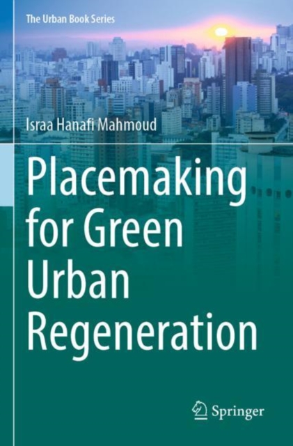Placemaking for Green Urban Regeneration, Paperback / softback Book