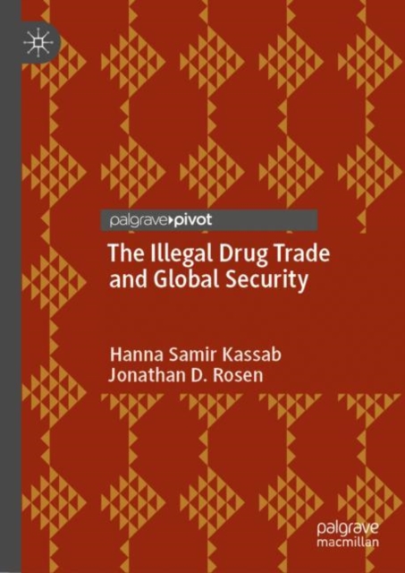 The Illegal Drug Trade and Global Security, Hardback Book