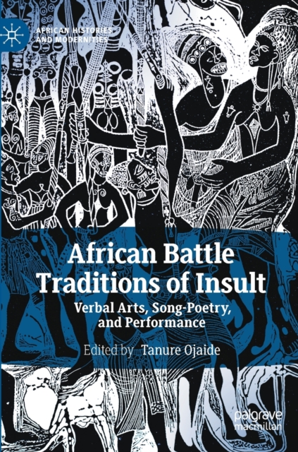 African Battle Traditions of Insult : Verbal Arts, Song-Poetry, and Performance, Hardback Book