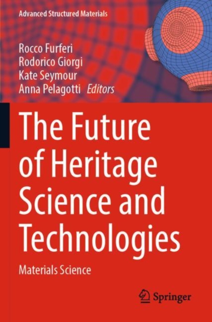 The Future of Heritage Science and Technologies : Materials Science, Paperback / softback Book