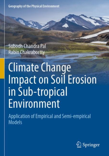 Climate Change Impact on Soil Erosion in Sub-tropical Environment : Application of Empirical and Semi-empirical Models, Paperback / softback Book