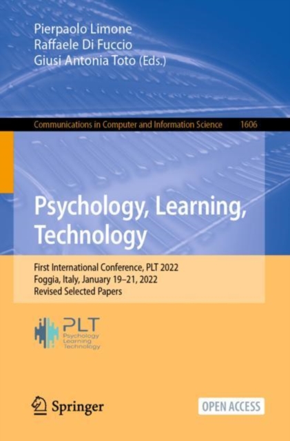 Psychology, Learning, Technology : First International Conference, PLT 2022, Foggia, Italy, January 19-21, 2022, Revised Selected Papers, Paperback / softback Book