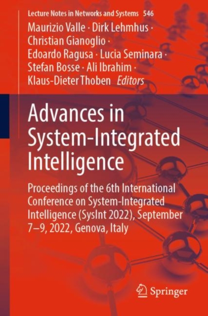 Advances in System-Integrated Intelligence : Proceedings of the 6th International Conference on System-Integrated Intelligence (SysInt 2022), September 7-9, 2022, Genova, Italy, Paperback / softback Book